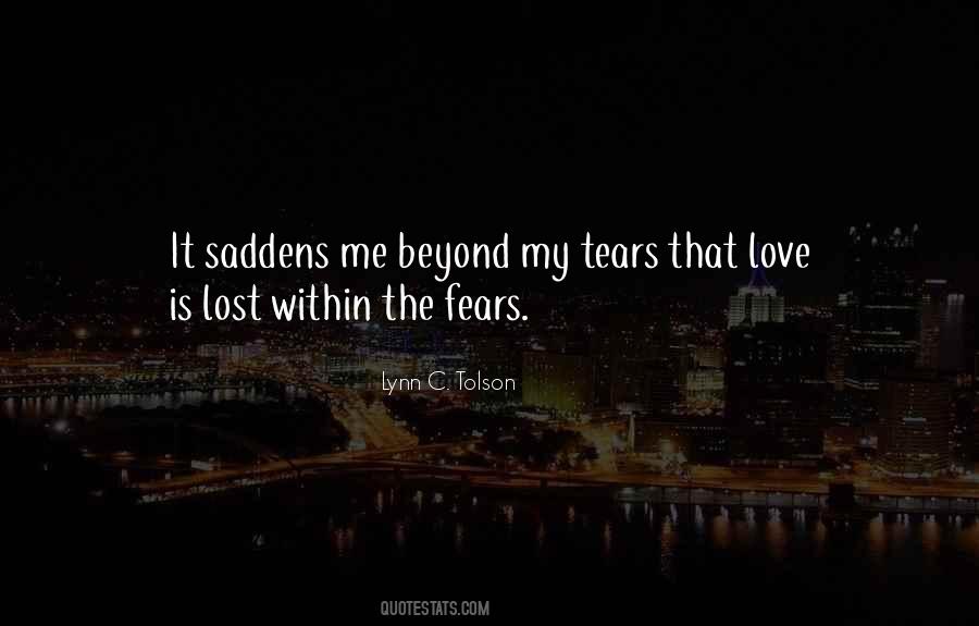 It Saddens Me Quotes #962736