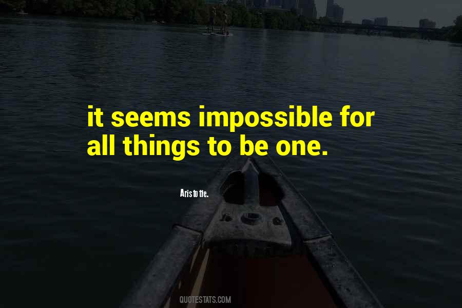 It Seems Impossible Quotes #813752