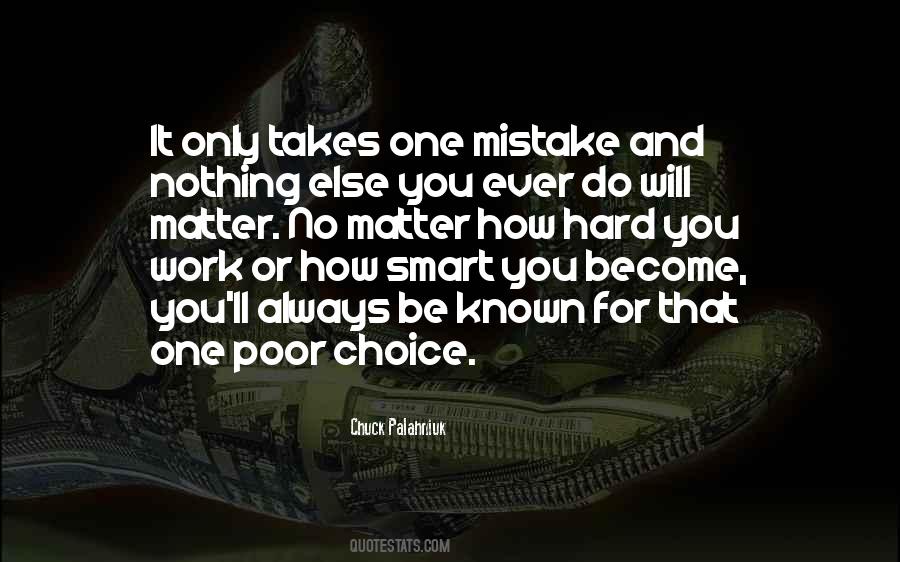 It Takes One Mistake Quotes #905797