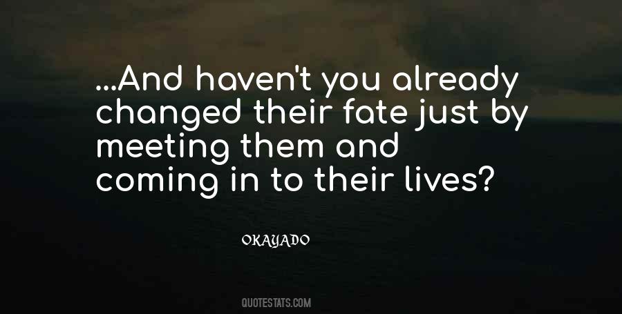 It Was Fate Meeting You Quotes #1770872 It Was Fate Meeting You Quotes #1770872