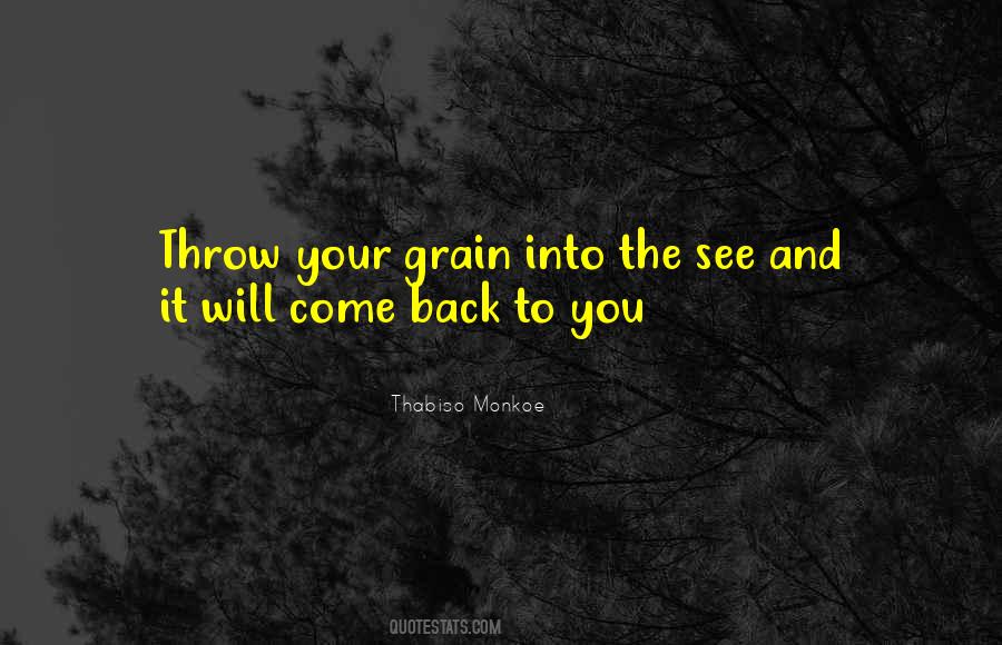 It Will Come Back Quotes #291082