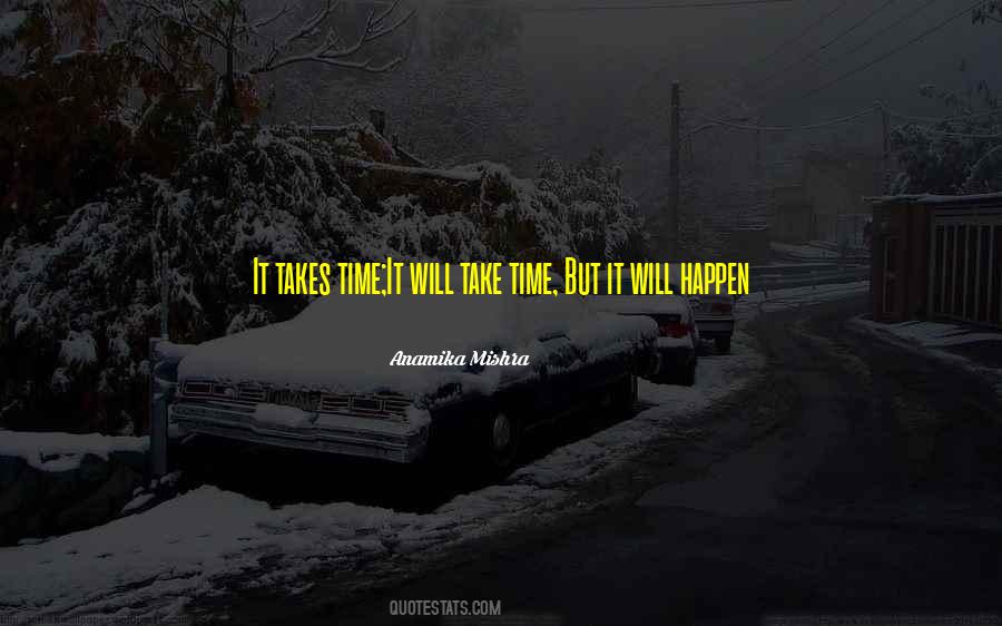 It Will Happen Quotes #1522709