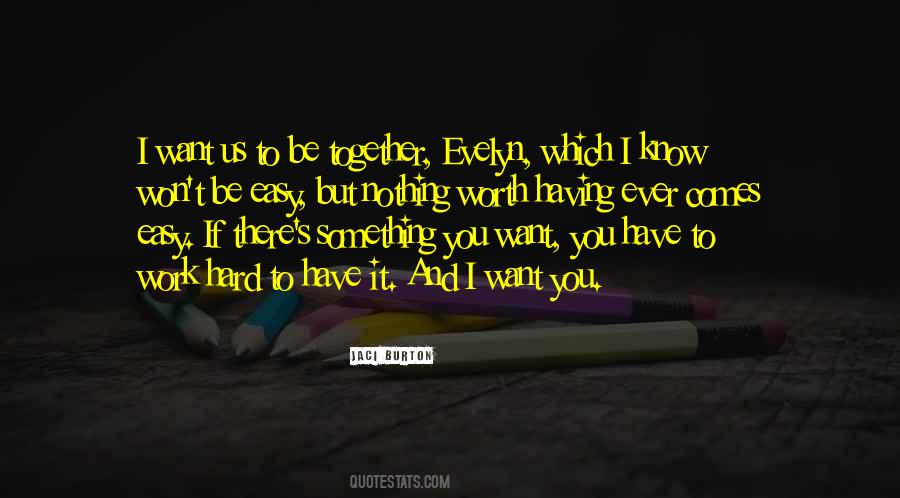 It Won't Be Easy Quotes #1216994