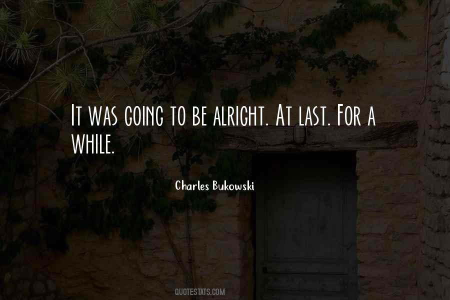 It'll Be Alright Quotes #1028575