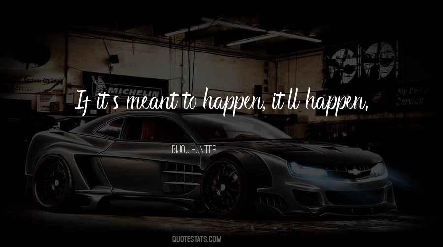 It'll Happen Quotes #1627003