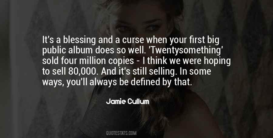 It's A Blessing And A Curse Quotes #1130588