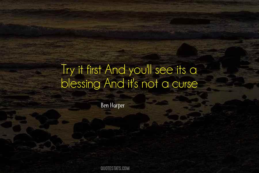 It's A Blessing And A Curse Quotes #1759987