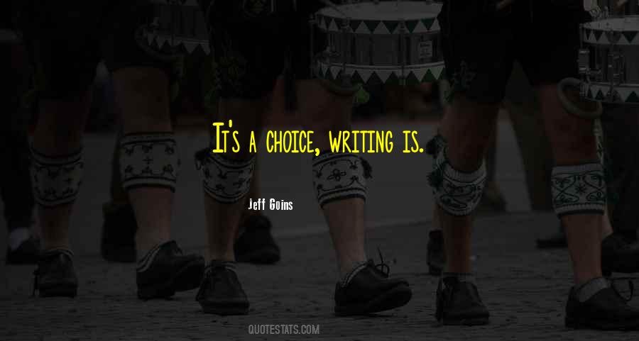 It's A Choice Quotes #1404602