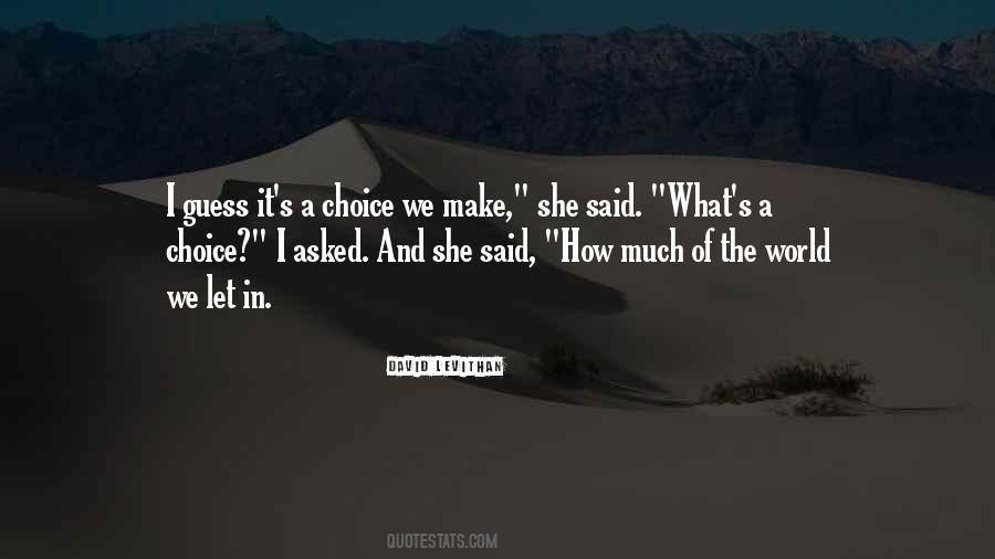 It's A Choice Quotes #799161