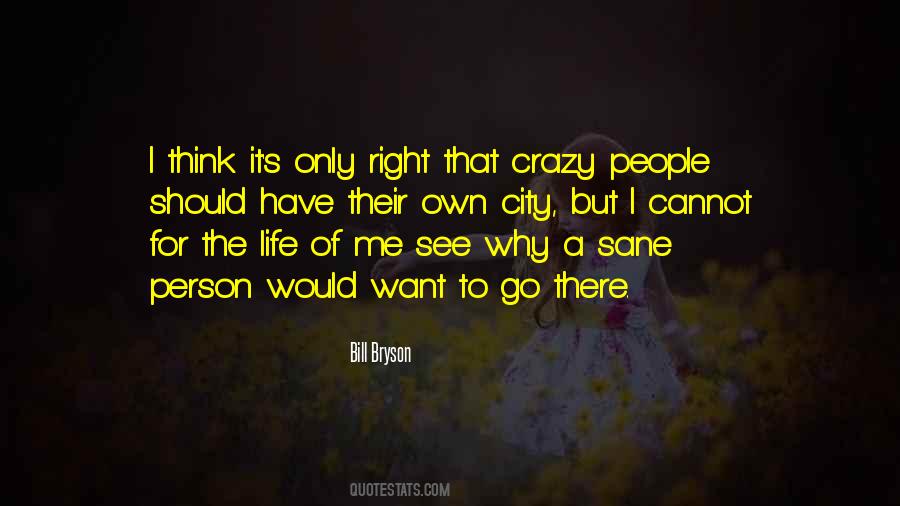 It's A Crazy Life Quotes #139324