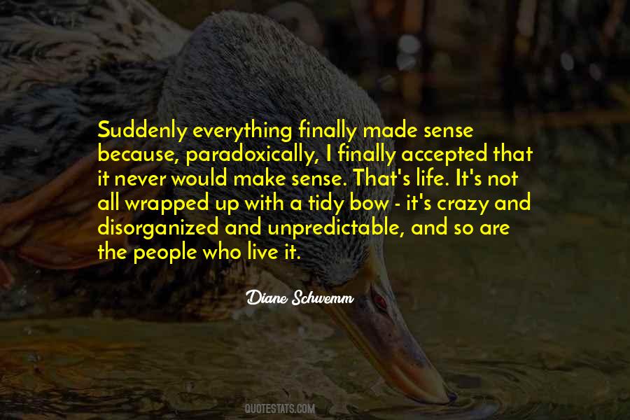 It's A Crazy Life Quotes #1775292