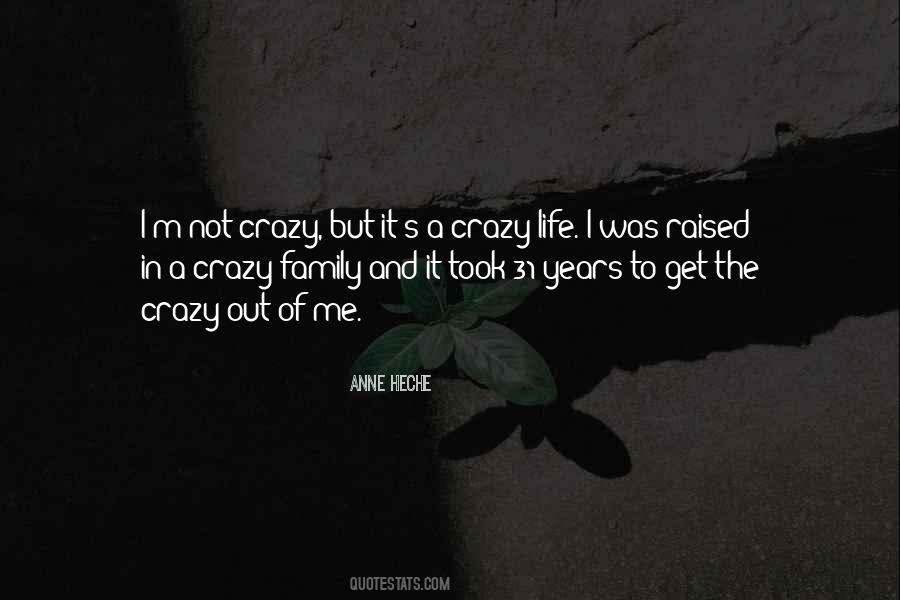 It's A Crazy Life Quotes #487101