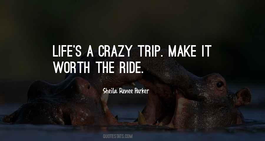 It's A Crazy Life Quotes #514397