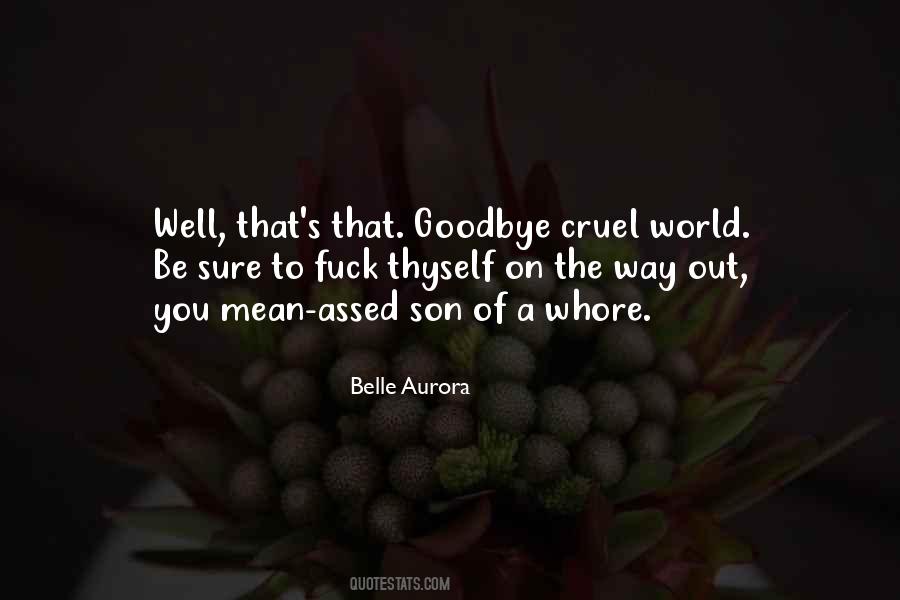 It's A Cruel World Out There Quotes #127036