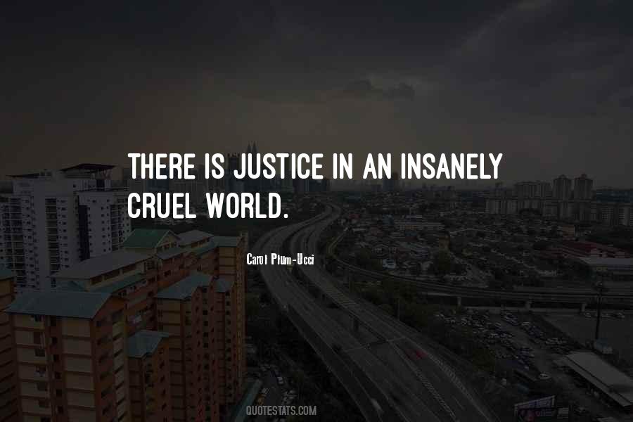 It's A Cruel World Out There Quotes #230492