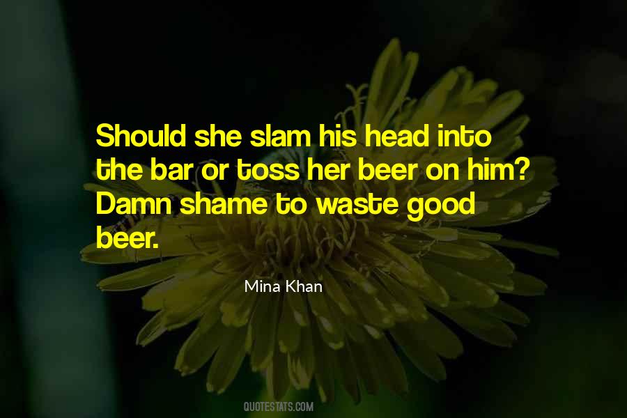 It's A Damn Shame Quotes #1045140