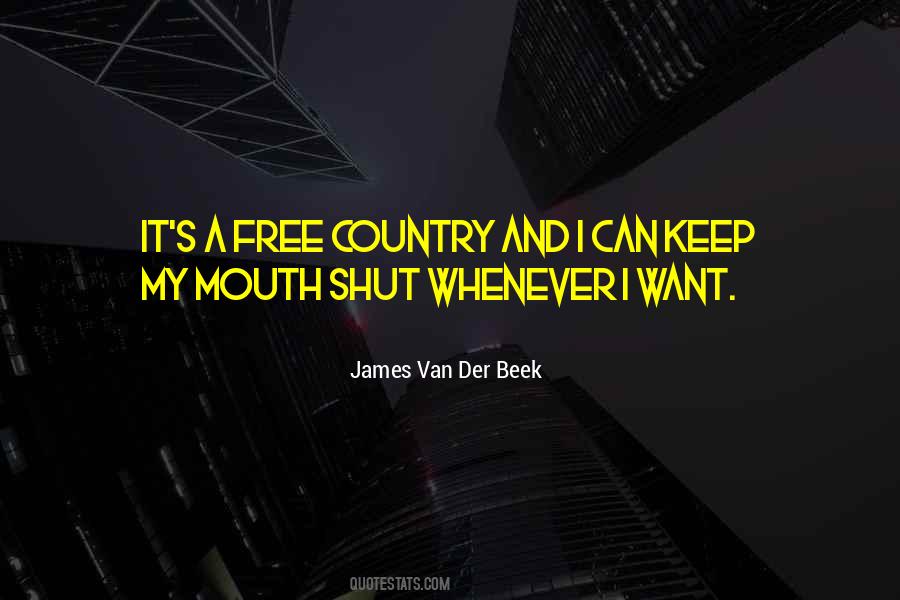 It's A Free Country Quotes #1859316