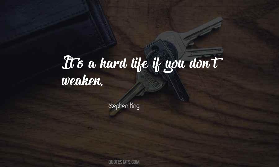 It's A Hard Life Quotes #1224527