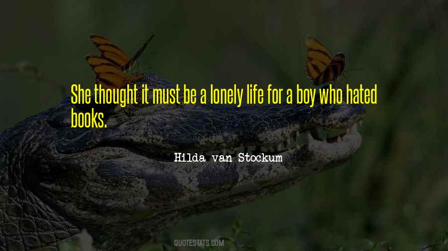 It's A Lonely Life Quotes #1100602