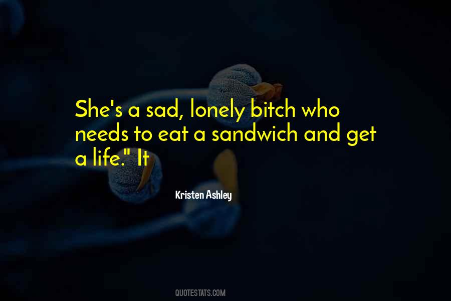 It's A Lonely Life Quotes #118414