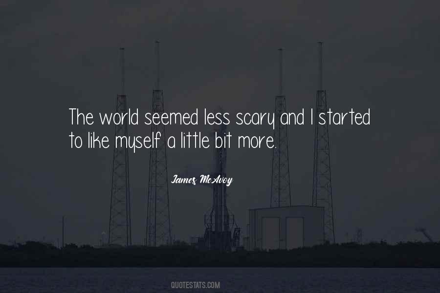 It's A Scary World Out There Quotes #333534
