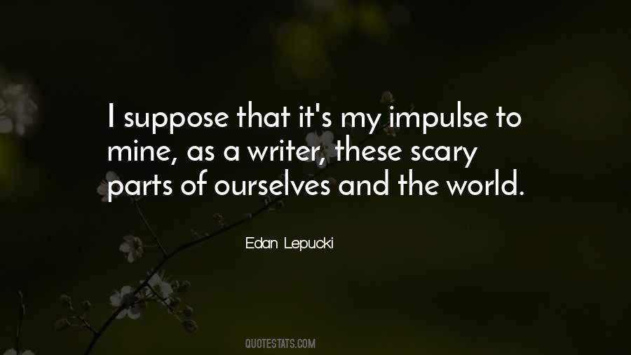 It's A Scary World Out There Quotes #506956