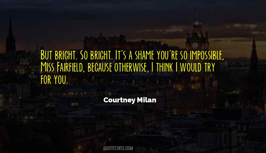 It's A Shame Quotes #1447389