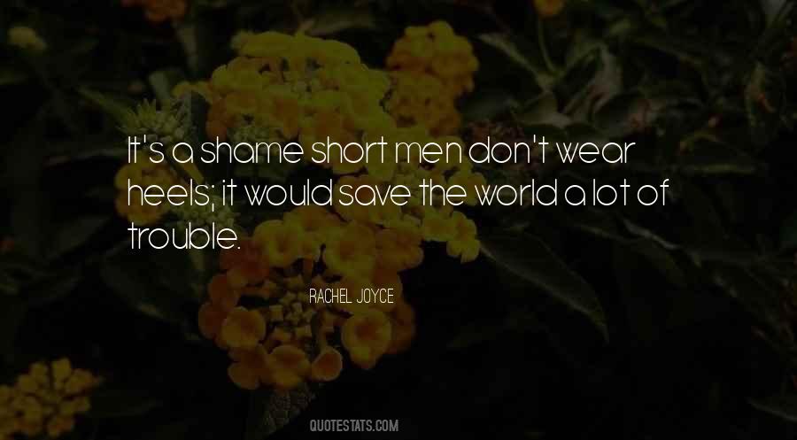 It's A Shame Quotes #549420