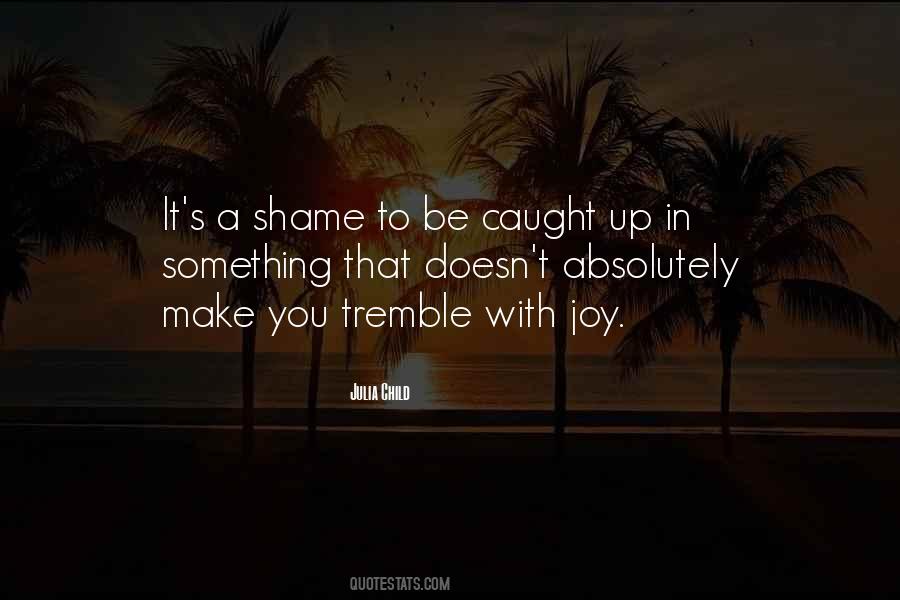It's A Shame Quotes #800400