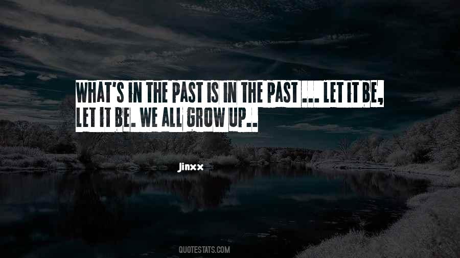 It's All In The Past Quotes #224681