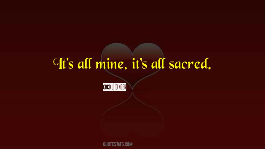 It's All Mine Quotes #632263