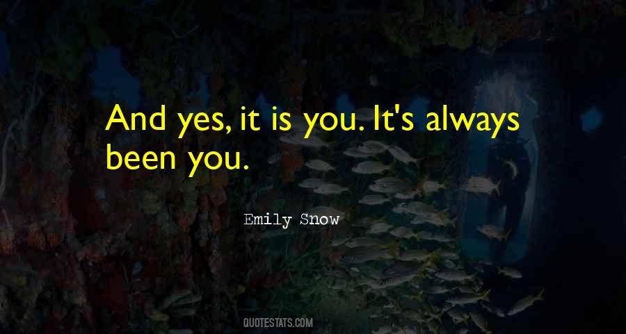 It's Always Been You Quotes #612028