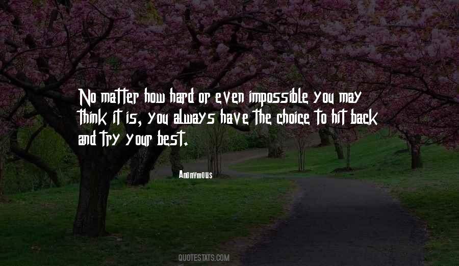 It's Always Your Choice Quotes #1164203