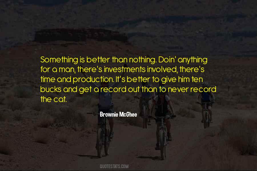 It's Better Than Nothing Quotes #1061667