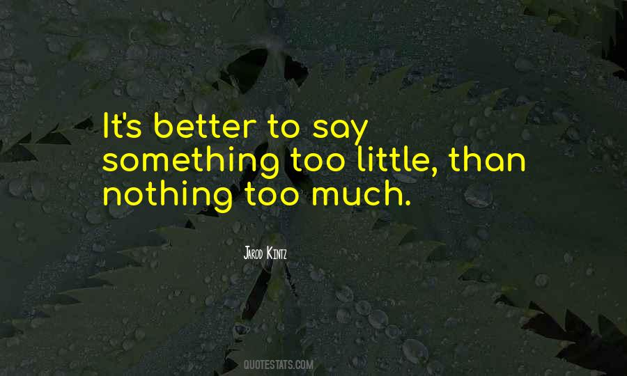 It's Better Than Nothing Quotes #235633