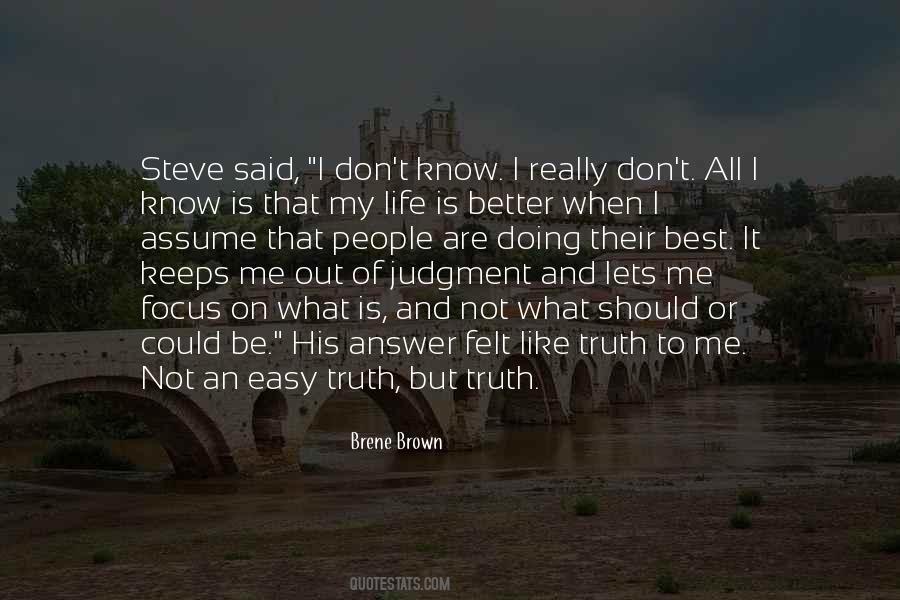 It's Better To Know The Truth Quotes #1340682