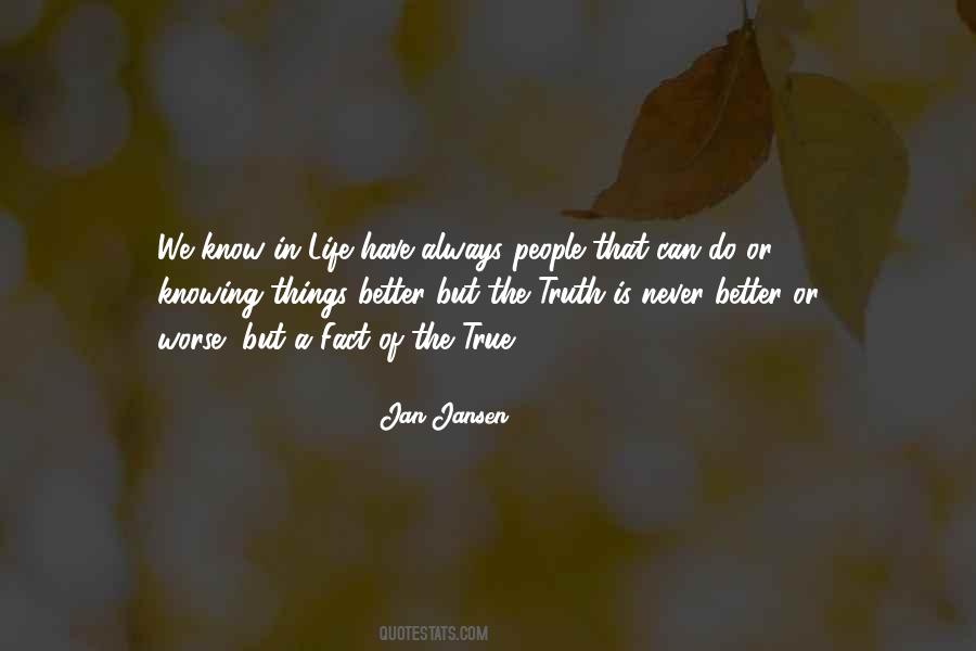 It's Better To Know The Truth Quotes #1479276