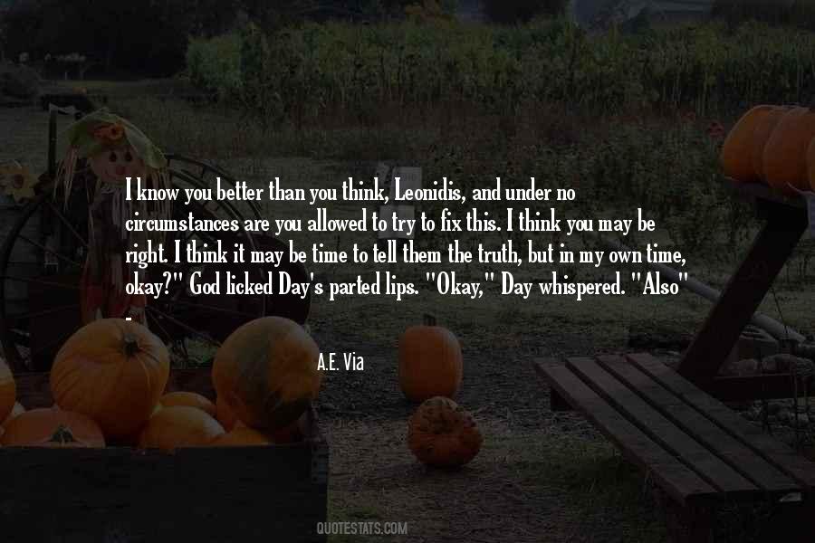 It's Better To Know The Truth Quotes #1838504