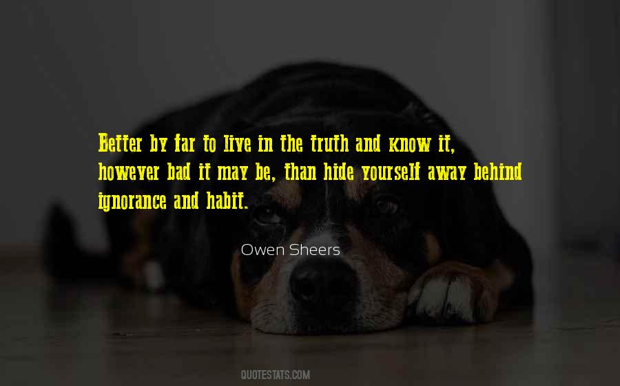 It's Better To Know The Truth Quotes #1854845