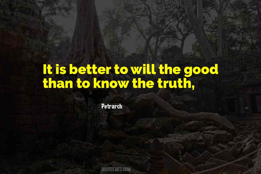 It's Better To Know The Truth Quotes #452379