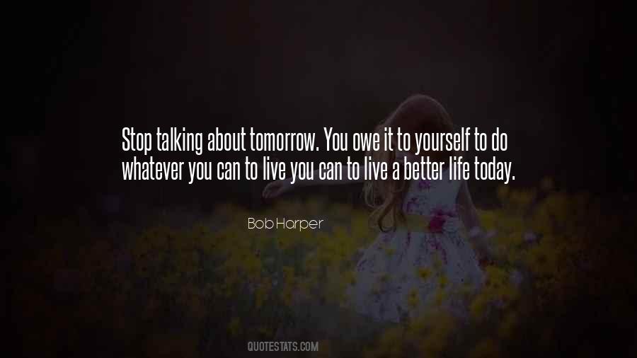 It's Better To Live Life Quotes #1112051