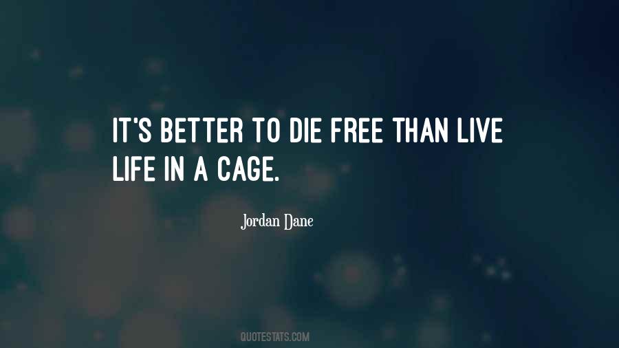 It's Better To Live Life Quotes #1173437