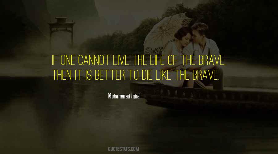 It's Better To Live Life Quotes #1330282