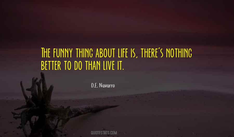 It's Better To Live Life Quotes #1607566