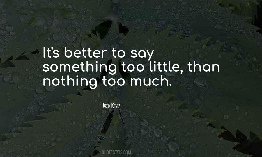 It's Better To Say Nothing Quotes #235633