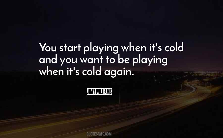 It's Cold Quotes #899996