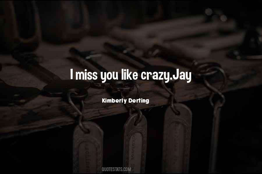 It's Crazy How Much I Miss You Quotes #1685996