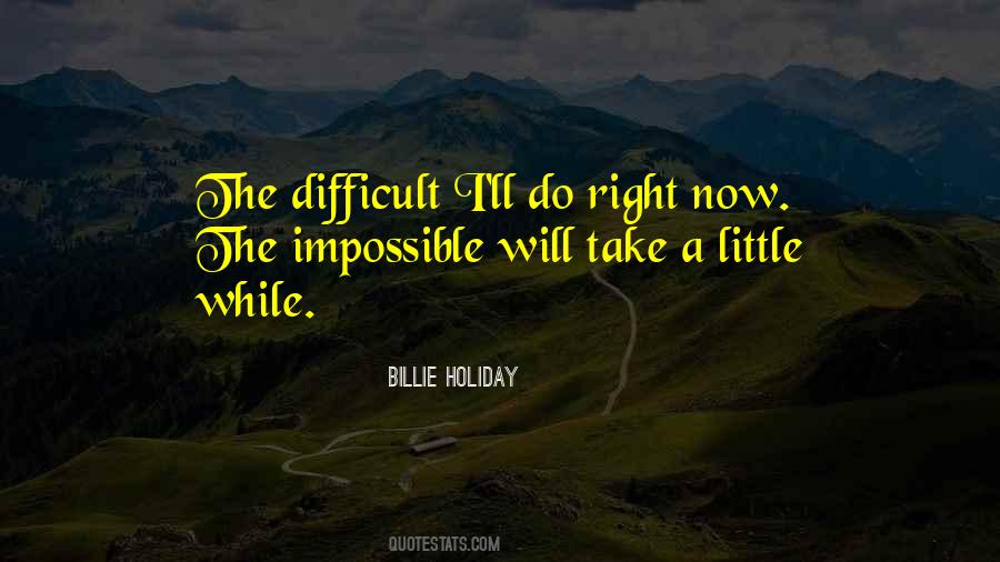 It's Difficult But Not Impossible Quotes #158905