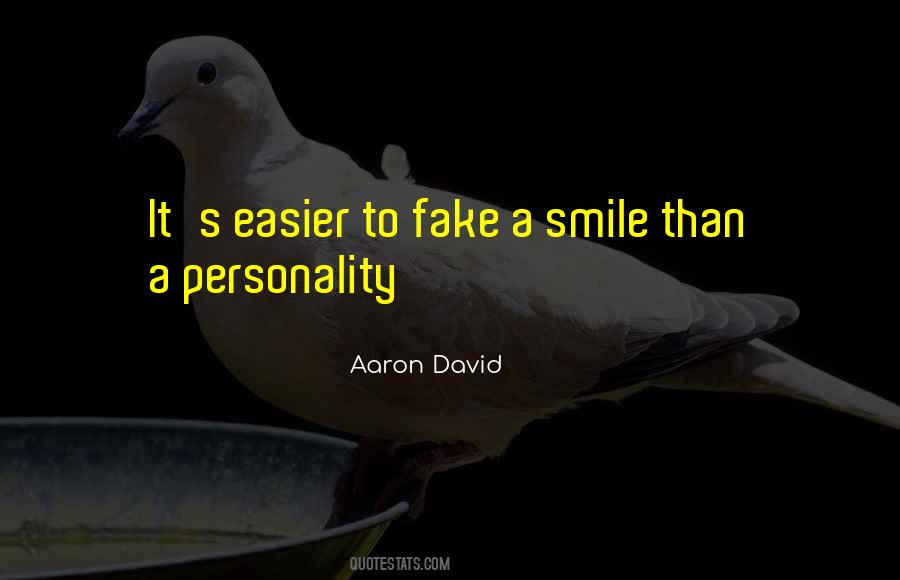 It's Easier To Fake A Smile Quotes #390958