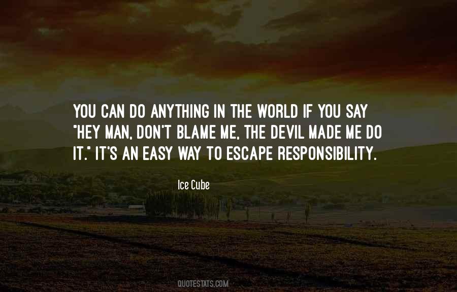 It's Easy To Blame Others Quotes #508197